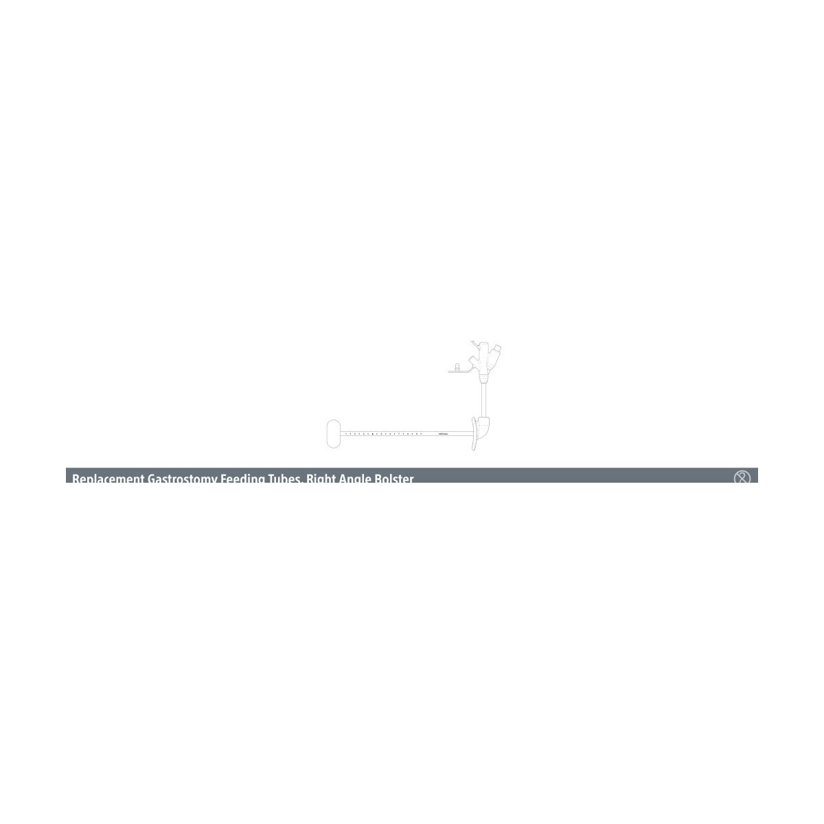 Boston Scientific Replacement Gastrostomy Feeding Tubes, Right Angle Bolster